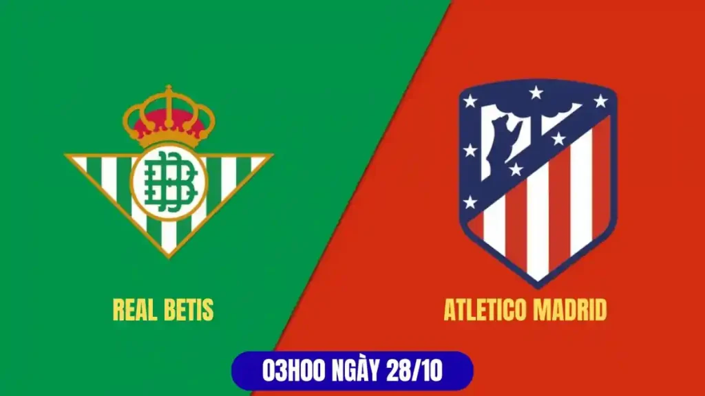 Nhận định Real Betis vs Atletico Madrid (La Liga 2025/26) 2 Real Betis vs Atletico Madrid